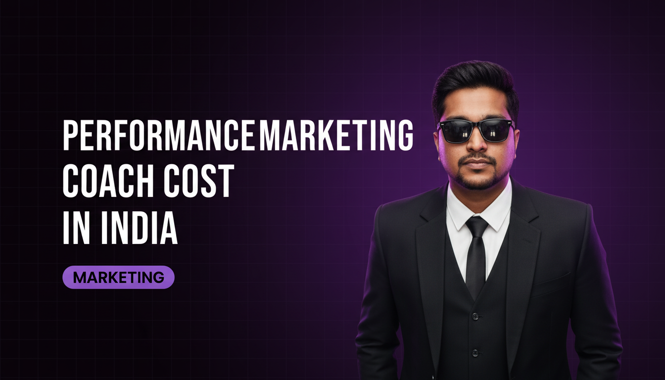 How Much Does a Performance Marketing Coach Cost in India? (2026)